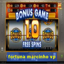 fortuna marcinho vp